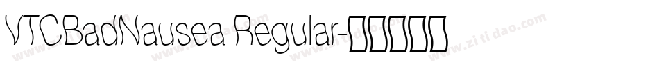 VTCBadNausea Regular字体转换